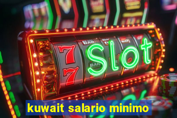 kuwait salario minimo